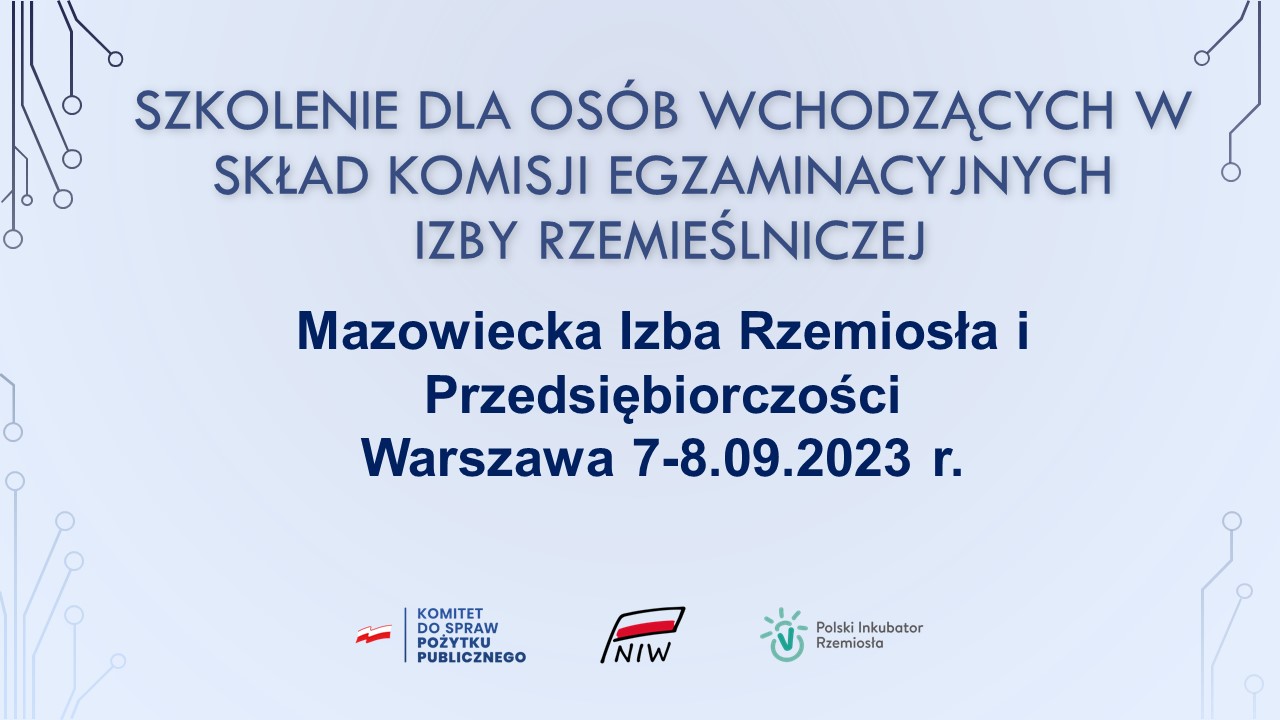 W dniu 7-8 września 2023 r. w siedzibie MIRiP odbyło się „Szkolenie dla osób wchodzących w skład Komisji Egzaminacyjnych Mazowieckiej Izby Rzemiosła i Przedsiębiorczości w Warszawie” .